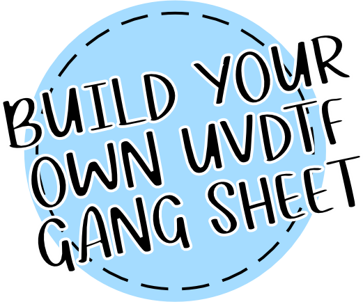 Build A UVDTF (Decal) Gang Sheet